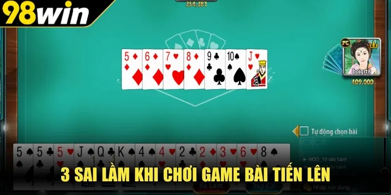 3 sai lầm khi chơi game bài Tiến Lên
