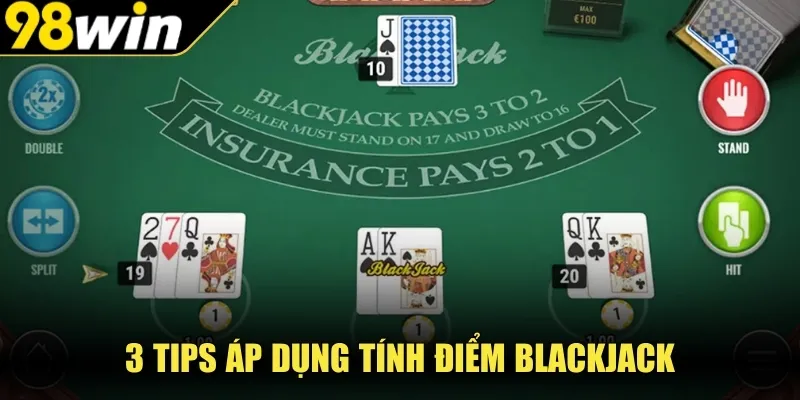 3 tips áp dụng tính điểm Blackjack