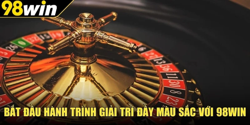 Bắt đầu hành trình giải trí đầy màu sắc với 98Win