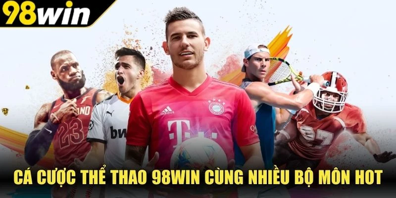 Cá cược thể thao 98Win cùng nhiều bộ môn hot