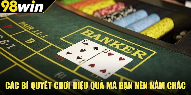 Các bí quyết chơi hiệu quả mà bạn nên nắm chắc