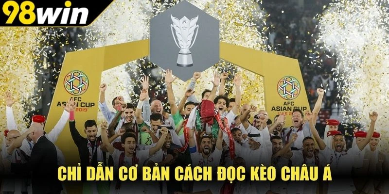 Chỉ dẫn cơ bản cách đọc kèo châu Á  