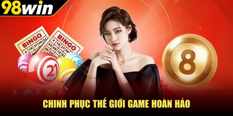 Chinh phục thế giới game hoàn hảo