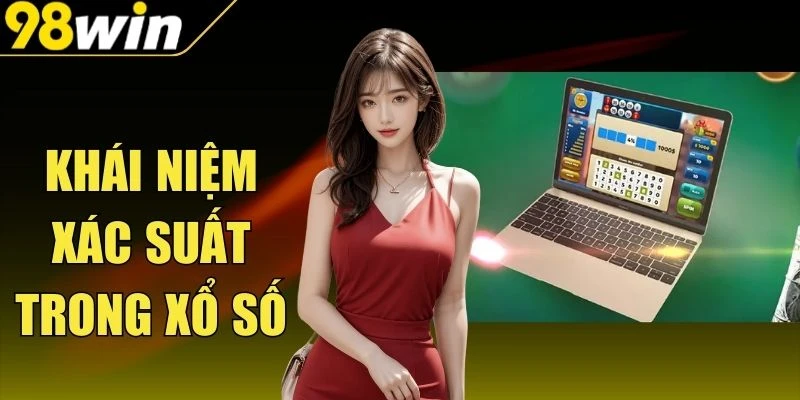 Khái Niệm Xác Suất Trong Xổ Số Và Cách Hiểu Đúng Bản Chất