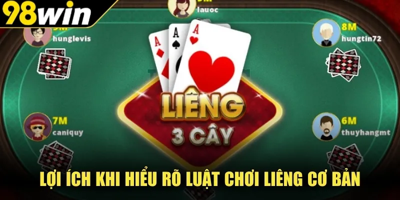 Lợi ích khi hiểu rõ luật chơi Liêng cơ bản