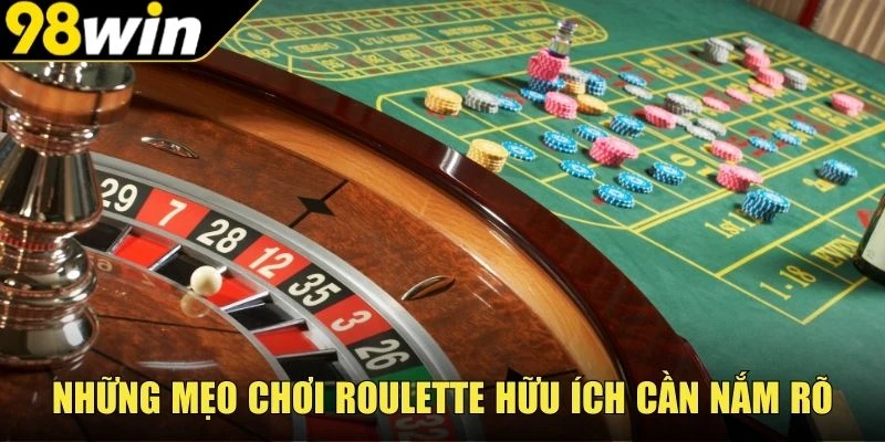 Những mẹo chơi Roulette hữu ích cần nắm rõ
