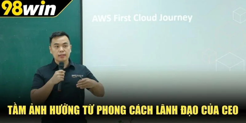 Tầm ảnh hưởng từ phong cách lãnh đạo của CEO