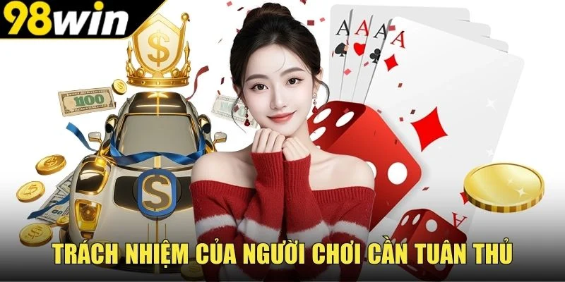 Trách nhiệm của người chơi khi tuân thủ chính sách