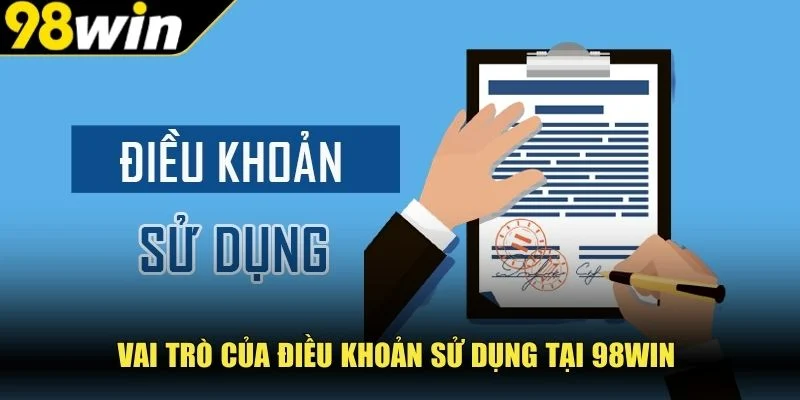 Vai trò của điều khoản sử dụng tại 98Win 